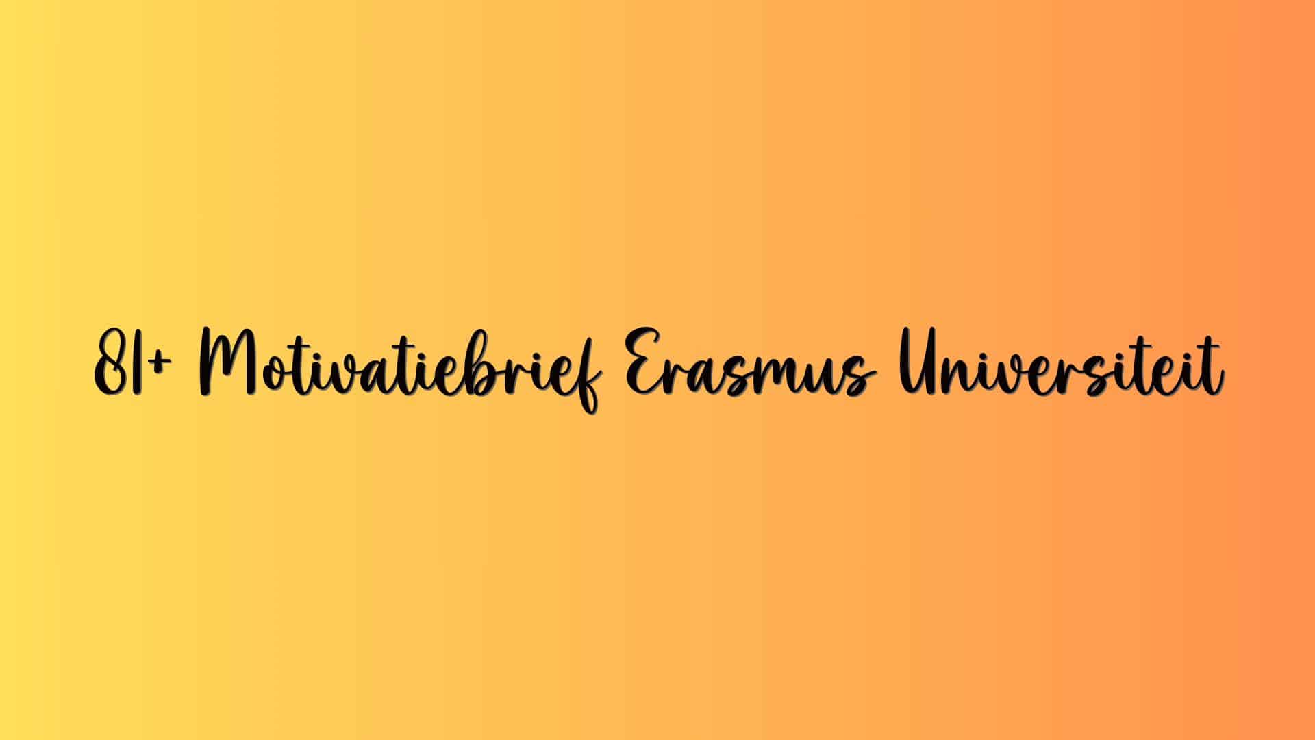 81+ Motivatiebrief Erasmus Universiteit