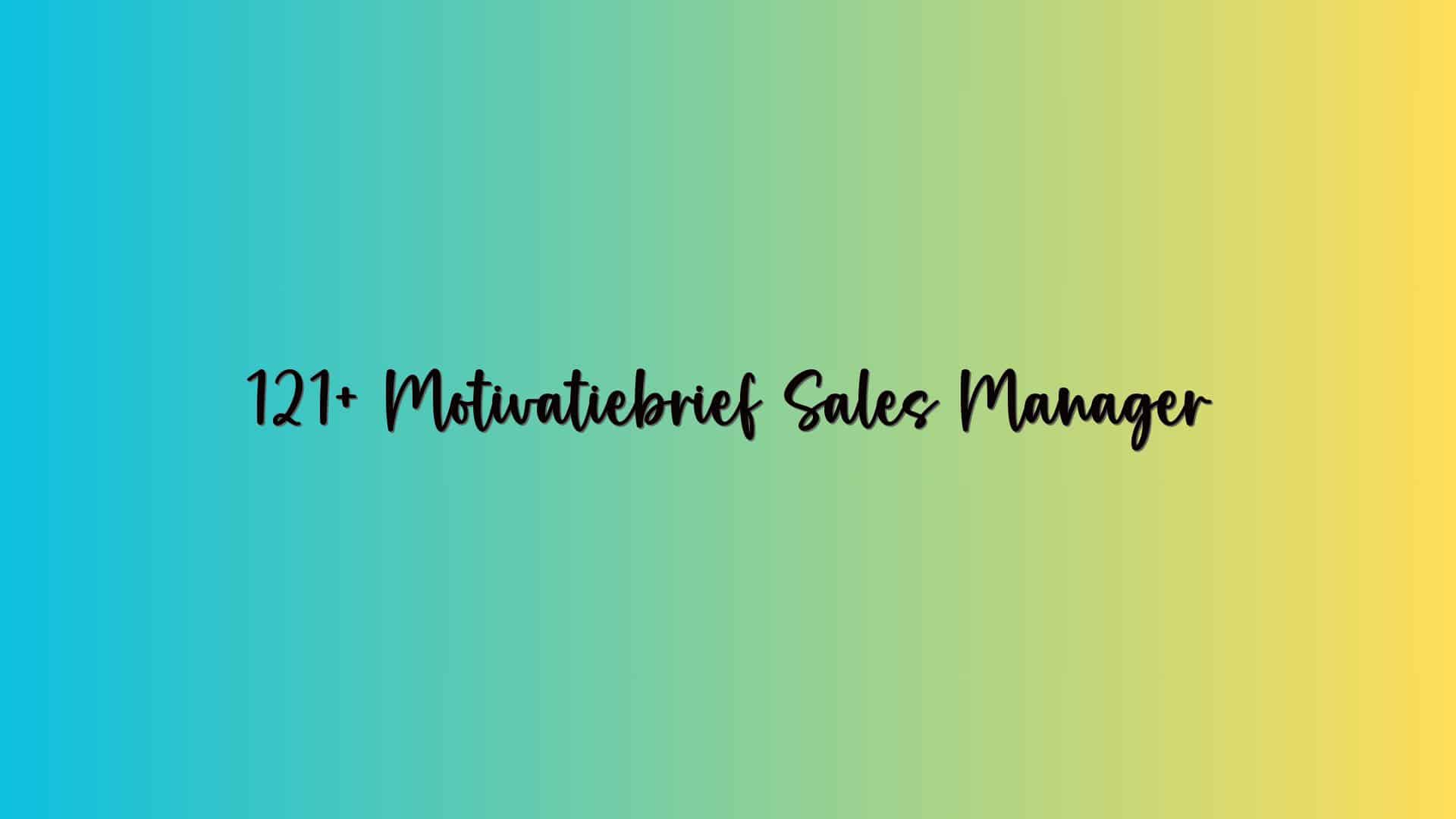 121+ Motivatiebrief Sales Manager