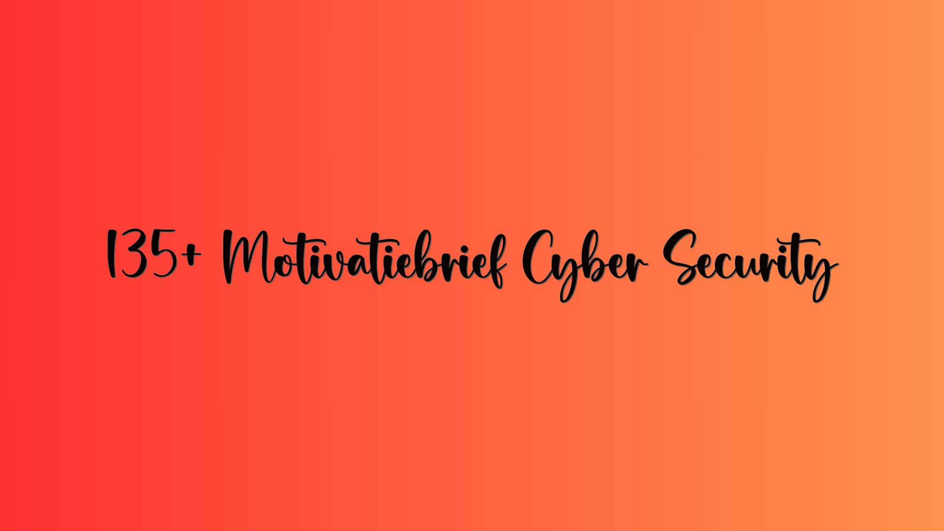 135+ Motivatiebrief Cyber Security