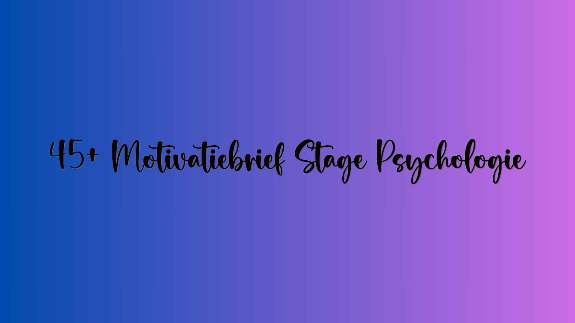45+ Motivatiebrief Stage Psychologie